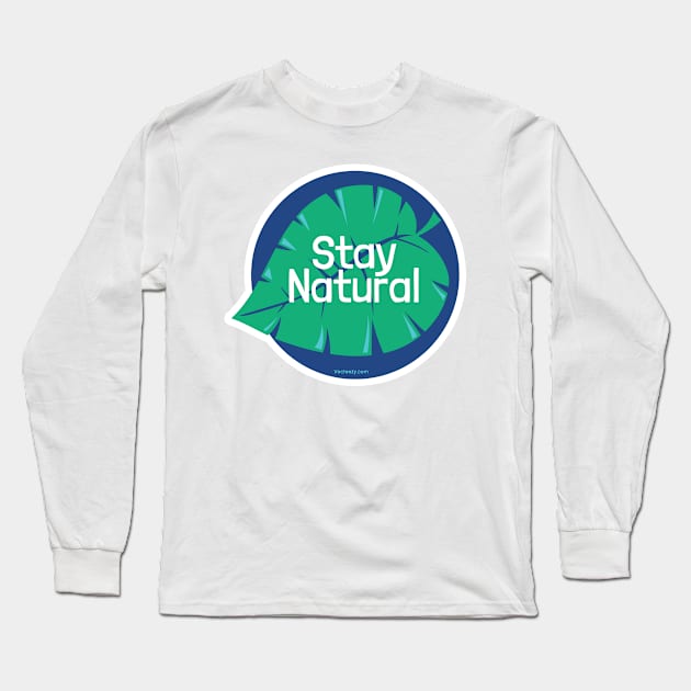 Stay Natural Long Sleeve T-Shirt by Fox1999